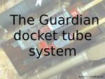 2016 The Guardian Docket Tube System